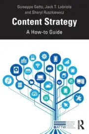 Content Strategy: A How-to Guide (ATTW Series in Technical and Professional