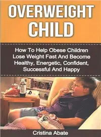 在飛比找三民網路書店優惠-Overweight Child ― How to Help