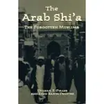 THE ARAB SHI’A: THE FORGOTTEN MUSLIMS