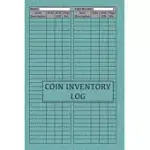 COIN INVENTORY LOG: LOGBOOK FOR CATALOGUING COIN COLLECTIONS - GIFT OR PRESENT FOR COLLECTORS 120 PAGES