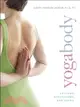 Yogabody: Anatomy, Kinesiology, and Asana