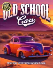 Old School Cars Coloring Book: Old School Car Coloring Book - Muscle Cars Classi