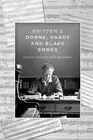Brittens Donne, Hardy and Blake Songs: Cyclic Design and Meaning by Gordon Camer