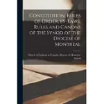 CONSTITUTION, RULES OF ORDER, BY-LAWS, RULES AND CANONS OF THE SYNOD OF THE DIOCESE OF MONTREAL [MICROFORM]