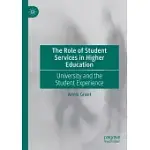 THE ROLE OF STUDENT SERVICES IN HIGHER EDUCATION: UNIVERSITY AND THE STUDENT EXPERIENCE