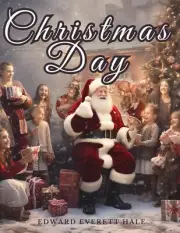 Christmas Day by Edward Everett Hale 9781835524770 NEW