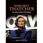 MARGARET THATCHER IN HER OWN WORDS: IN HER OWN WORDS