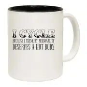Cycling I Cycle Because Hot Body Mug Cup