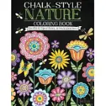CHALK-STYLE NATURE COLORING BOOK: COLOR WITH ALL TYPES OF MARKERS, GEL PENS & COLORED PENCILS
