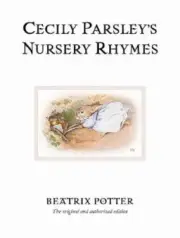 Cecily Parsley's Nursery Rhymes: The original and authorized edition (Beatrix