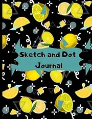 Sketch and Dot Journal: Novelty Dot Bullet Planner and Sketchbook Lemons Gift - Large Sketch and Dot Journal 8.5 x 11