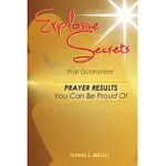 EXPLOSIVE SECRETS THAT GUARANTEE PRAYER RESULTS YOU CAN BE PROUD OF