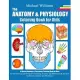 The Anatomy & Physiology Coloring Book for Kids: An Entertaining and Instructive Coloring, Activity and Medical Book for Kids on Human Anatomy and Phy