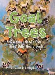 Goat Trees: Dauphin Island's Own Three Billy Goats Gruff (Hardback or Cased Book