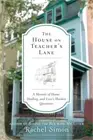 The House on Teacher's Lane: A Memoir of Home, Healing, and Love's Hardest Quest
