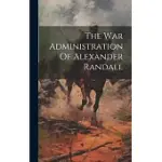 THE WAR ADMINISTRATION OF ALEXANDER RANDALL