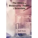 THE ETHICS AND BIOSECURITY TOOLKIT FOR SCIENTISTS
