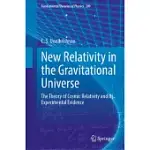 NEW RELATIVITY IN THE GRAVITATIONAL UNIVERSE: THE THEORY OF COSMIC RELATIVITY AND ITS EXPERIMENTAL EVIDENCE