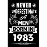 NEVER UNDERESTIMATE A MEN BORN IN 1983: AMAZING GIFT FOR MEN BORN IN 1983, DAILY PLANNER FOR MEN, VINTAGE 1983 PLANNER, 120 PAGES, 6X9, SOFT COVER, MA