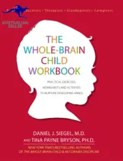 The Whole-Brain Child Workbook: Practical Exercises, Worksheets and Activities t
