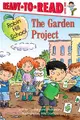 The Garden Project: Ready-To-Read Level 1