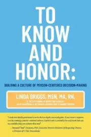 To Know and Honor:: Building a Culture of Person-Centered Decision-Making by i