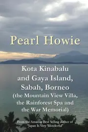 Kota Kinabalu and Gaya Island, Sabah, Borneo (the Mountain View Villa, the Rainforest Spa and the War Memorial)