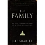THE FAMILY: THE SECRET FUNDAMENTALISM AT THE HEART OF AMERICAN POWER