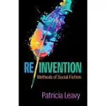 RE/INVENTION: METHODS OF SOCIAL FICTION