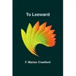 TO LEEWARD