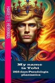 My name is Tobi: 265 days Pseudologia Phantastica by Hariette Herrmas Paperback