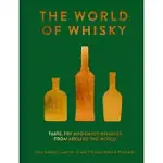 WORLD OF WHISKY: TASTE, TRY AND ENJOY WHISKIES FROM AROUND THE WORLD