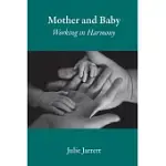 MOTHER AND BABY: WORKING IN HARMONY