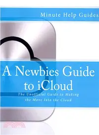 在飛比找三民網路書店優惠-A Newbies Guide to Icloud — Th