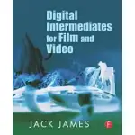 DIGITAL INTERMEDIATES FOR FILM AND VIDEO