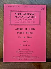 Dollar Book Piano Classics-Album of Little Piano Pieces-Book 1 - Pre Level One