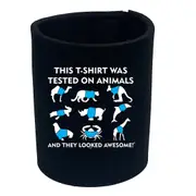 Tested On Animals - Funny Novelty Stubby Holder