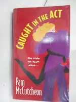 【書寶二手書T7／原文小說_MZ3】CAUGHT IN THE ACT_PAM MCCUTCHEON