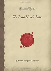 The Irish Sketch-book: (Forgotten Books)
