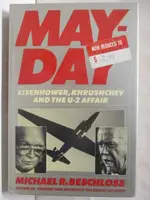 MAYDAY: EISENHOWER, KHRUSHCHEV, AND THE U-2 【T4／傳記_OMV】書寶二手書