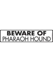 Warning! Beware of Pharaoh Hound Aluminum Dog Sign or Vinyl Sticker - 12" x 3"