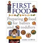 FIRST FOOD: PREPARING FOOD FOR BABIES AND TODDLERS