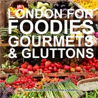 在飛比找三民網路書店優惠-London for Foodies, Gourmets &