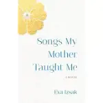 SONGS MY MOTHER TAUGHT ME