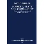 MARKET, STATE, AND COMMUNITY: THEORETICAL FOUNDATIONS OF MARKET SOCIALISM
