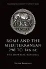 Rome and the Mediterranean 290 to 146 BC: The Imperial Republic by Nathan Rosens