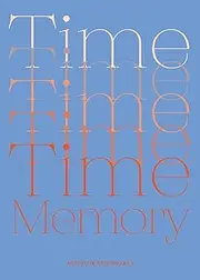 Time and Memory: A Creative Exploration of Time and Memory expressed through the language of Art