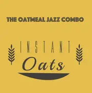 Instant Oats - The Oatmeal Jazz Combo CD