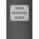 Vehicle Maintenance Log Book: Service Record Book For Cars, Trucks, Motorcycles And Automotive, Maintenance Log Book & Repairs, Moto jurnal