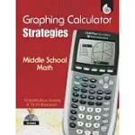 TEXAS INSTRUMENTS GRAPHING CALCULATOR STRATEGIES: MIDDLE SCHOOL MATH